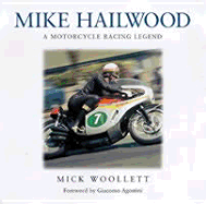 Mike Hailwood: A Motorcycle Racing Legend - Woolett, Mick, and Woollett, Mick