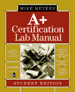 Mike Meyers' A+ Certification Lab Manual Student Edition - Meyers, Michael, and Dier, Cary, and Total Seminars