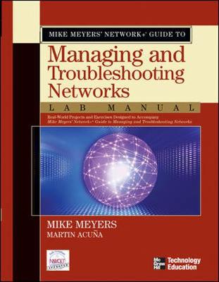 Mike Meyers' Network+ Guide to Managing & Troubleshooting Networks Lab Manual - Meyers, Mike, and Meyers, Michael, and Meyers, Michael
