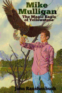 Mike Mulligan: The Magic Eagle of Yellowstone