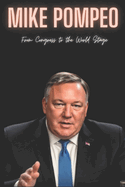 Mike Pompeo: From Congress to the World Stage