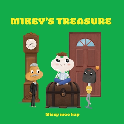 Mikey's Treasure: Mikey's Treasure - Hap, Missy Moe