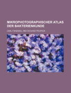 Mikrophotographischer Atlas Der Bakterienkunde