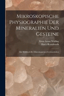 Mikroskopische Physiographie Der Mineralien Und Gesteine: Ein Hlfsbuch Bei Mikroskopischen Gesteinsstudien