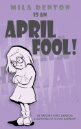 Mila Denton is an April Fool