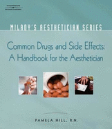 Milady's Aesthetician Series: Common Drugs and Side Effects: A Handbook for the Aesthetician