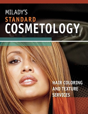 Milady's Standard Cosmetology: Haircoloring and Chemical Texture Services - Cengage Learning (Creator)