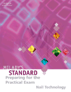 Milady's Standard Nail Technology: Preparing for the Practical Exam
