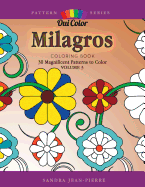 Milagros: 30 Magnificent Patterns to Color