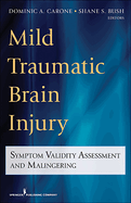 Mild Traumatic Brain Injury: Symptom Validity Assessment and Malingering