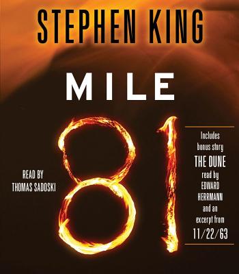 Mile 81: Includes Bonus Story 'The Dune' - King, Stephen, and Sadoski, Thomas (Read by), and Herrmann, Edward (Read by)