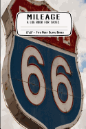 Mileage a Log Book for Taxes: Route Sixty Six 66 - Record Miles Driven and Expenses on the Road - Keep Track of Gas and Repairs for Travel