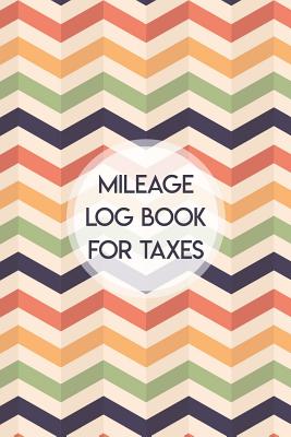 Mileage Log Book for Taxes: Car and Gas Mileage Tracker & Journal - Robinson, Charles M