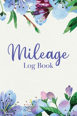 Mileage Log Book: Track Daily Vehicle Miles for Yearly Taxes up to 2520 Entries - Floral Blue Peonies Botanical Motif - Emery J Morales