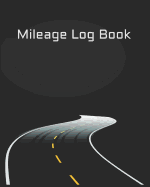 Mileage Log Book: Vehicle Mileage & Gas Expense Tracker for Taxes Deduction Report and Car Maintenance.