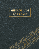 Mileage Log for Taxes: Black Cover - Daily Tracking Your Simple Mileage Log Book, Odometer - Notebook for Business or Personal
