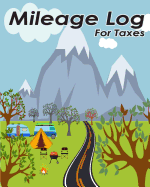 Mileage Log for Taxes: Vehicle Mileage & Gas Expense Tracker Log Book for Small Businesses