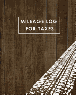 Mileage Log for Taxes: Wood Material Rustic Cover Journal Entry to Record Mileage Log Book