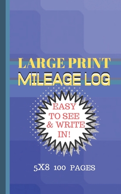 Mileage Log Large Print: Blue Tiles Cover 5x8 Convient Size-Easy to See & Write In-Perfect for Logging All Your Milage and Trips! - Design, Cool Dimension
