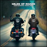 Miles of Roads - Waydown Wailers