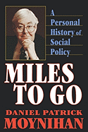 Miles to Go: A Personal History of Social Policy