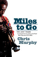 Miles to Go: The Lost Years - Murphy, Chris