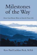 Milestones of the Way: How East Meets West to Enrich Your Life