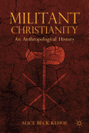 Militant Christianity: An Anthropological History