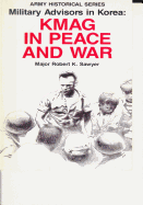 Military Advisors in Korea: Kmag in Peace and War