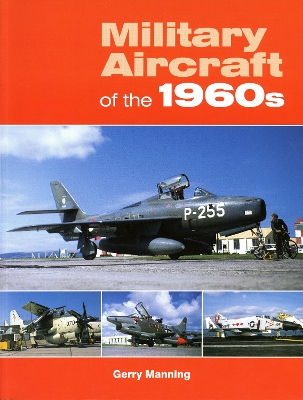 Military Aircraft of the 1960s - Manning, Gerry