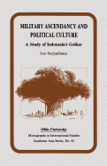 Military Ascendancy and Political Culture: A Study of Indonesia's Golkar