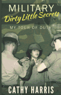 Military Dirty Little Secrets: My Tour of Duty