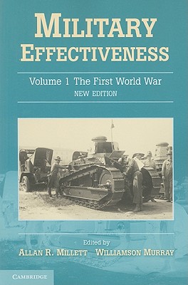 Military Effectiveness - Millett, Allan R, Dr. (Editor), and Murray, Williamson (Editor)