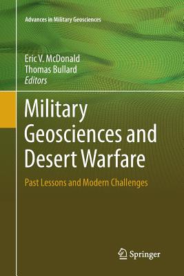 Military Geosciences and Desert Warfare: Past Lessons and Modern Challenges - McDonald, Eric V (Editor), and Bullard, Thomas (Editor)