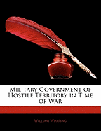 Military Government of Hostile Territory in Time of War