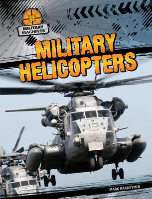 Military Helicopters - Harasymiw, Mark J