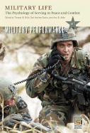 Military Life: The Psychology of Serving in Peace and Combat - Britt, Thomas W