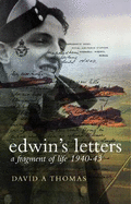 Military memoirs : Edwin's letters : a fragment of life, 1940-43