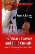 Military Parents & Child Custody: Issues, Considerations & Cases