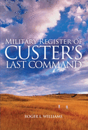 Military Register of Custer's Last Command, Volume 14