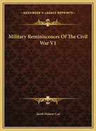 Military Reminiscences of the Civil War V1