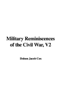 Military Reminiscences of the Civil War, V2 - Cox, Jacob D