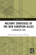 Military Strategies of the New European Allies: A Comparative Study
