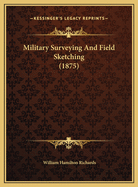 Military Surveying and Field Sketching (1875)