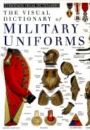 Military Uniforms - Dorling Kindersley Publishing, and DK Publishing