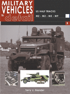 Military Vehicles in Detail 3: Us Half Tracks M2-M3-M5-M9