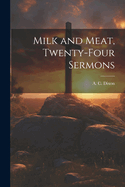 Milk and Meat, Twenty-Four Sermons