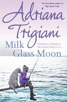 Milk Glass Moon - Trigiani, Adriana