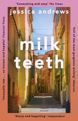 Milk Teeth: The literary hit of the summer - Andrews, Jessica