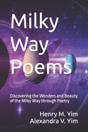 Milky Way Poems: Discovering the Wonders and Beauty of the Milky Way through Poetry